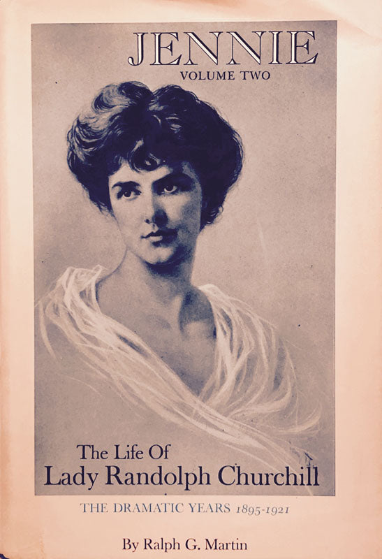 Jennie: The Life of Lady Randolph Churchill Vol. II