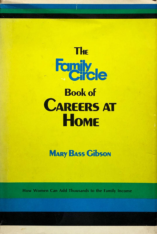 The Family Circle Book Of Careers At Home