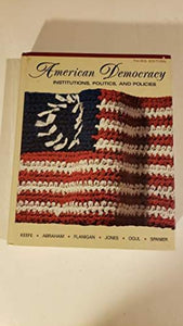 American Democracy Institutions, Politics, and Policies