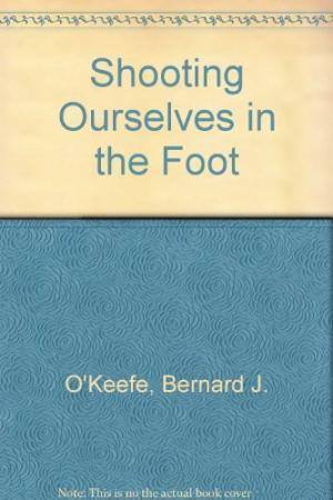 Shooting Ourselves in the Foot