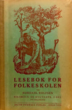 Load image into Gallery viewer, Lesebok For Folkeskolen - Riksmals. OG Byutgave. I. DEL FORSTE DEL Forste Halvbind