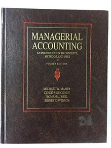 Managerial Accounting : An Introduction to Concepts, Methods, and Uses