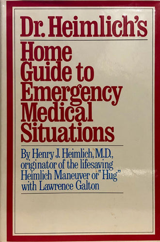Dr. Heimlich's Home Guide to Emergency Medical Situations
