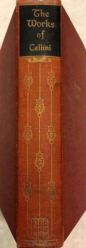 The Autobiography of Benvenuto Cellini: One Vol. Ed.