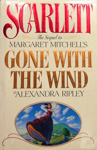 Scarlett: The Sequel to Margaret Mitchell's Gone With The Wind