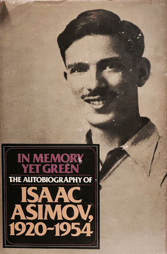 In Memory Yet Green : The Autobiography of Isaac Asimov, 1920-1954