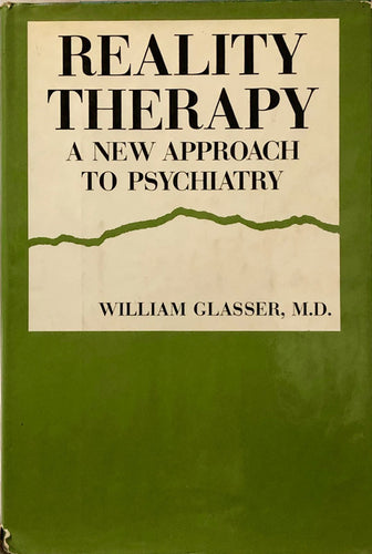 Reality Therapy A New Approach to Psychiatry