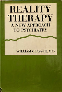 Reality Therapy A New Approach to Psychiatry