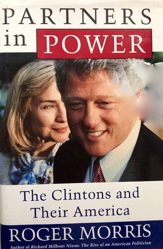 Partners in Power: The Clintons and Their America