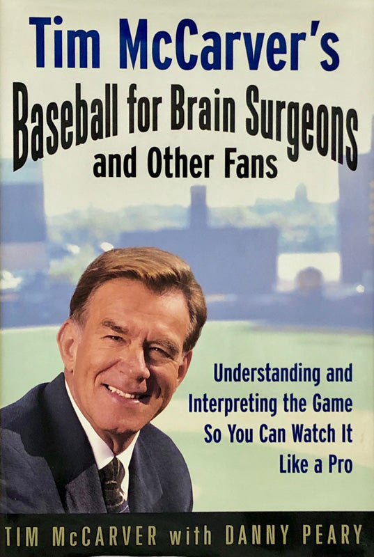 Tim McCarver's Baseball for Brain Surgeons and Other Fans