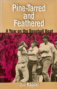Pine-Tarred And Feathered : A Year On The Baseball Beat