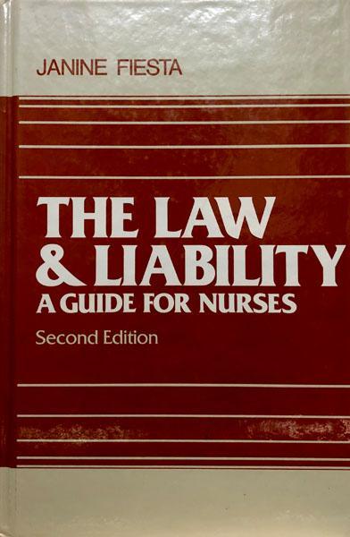 The Law and Liability: A Guide for Nurses