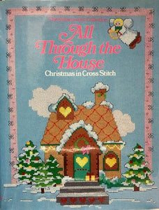 All Through The House: Christmas in Cross Stitch