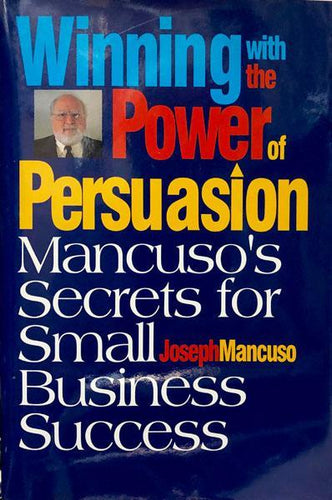 Winning With The Power of Persuasion