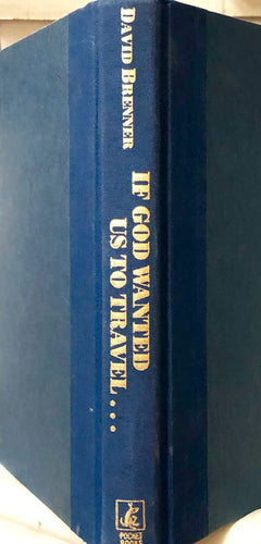 If God Wanted Us To Travel...