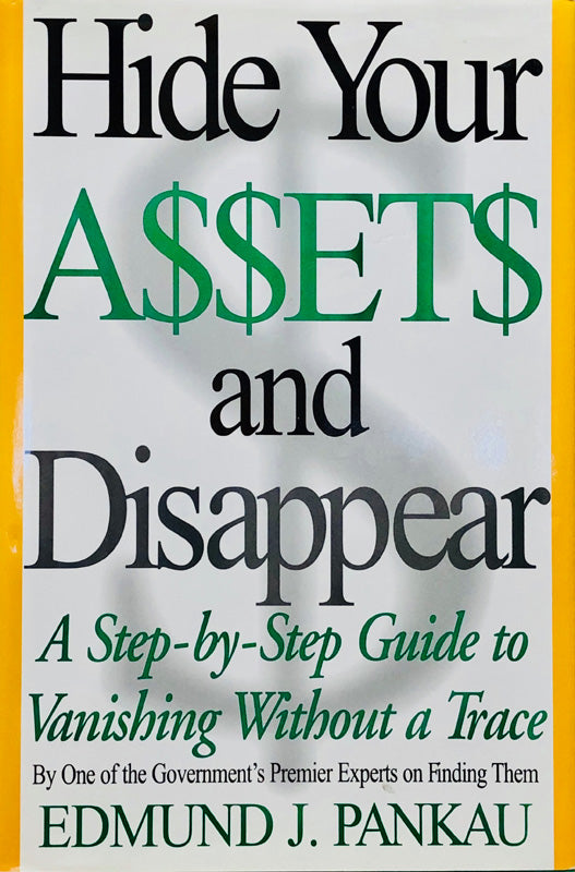 Hide Your Assets and Disappear