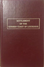 Load image into Gallery viewer, The Settlement of the German Coast of Louisiana