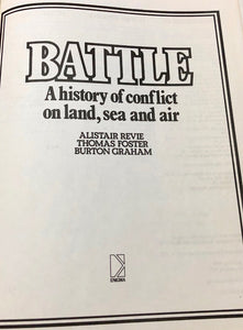 Battle: A History of Conflict On Land, Sea and Air
