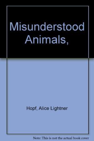 Misunderstood Animals