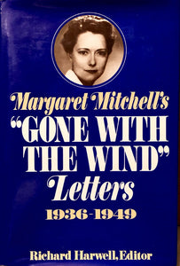 Margaret Mitchells "Gone With The Wind" Letters 1936-1949