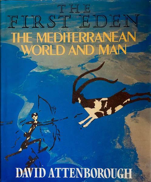 The First Eden: The Mediterranean World And Man