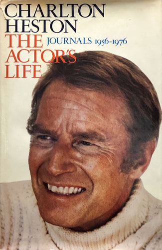 Charlton Heston, The Actors Life: Journals 1956-1976