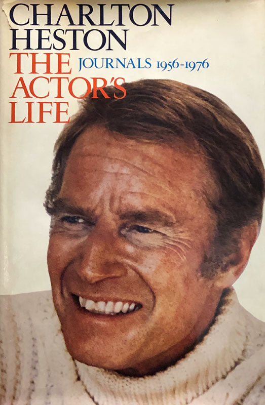 Charlton Heston, The Actors Life: Journals 1956-1976