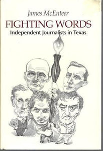 Fighting Words: Independent Journalists In Texas