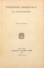 Load image into Gallery viewer, Theodore Roosevelt : An Autobiography