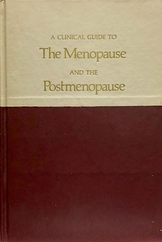 A Clinical Guide to Menopause and the Postmenopause