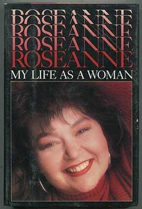 Roseanne: My Life As A Woman
