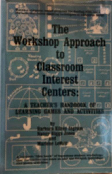 The Workshop Approach to Classroom Interest Centers