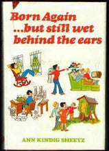 Load image into Gallery viewer, Born Again But Still Wet Behind The Ears