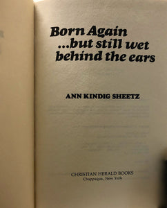 Born Again But Still Wet Behind The Ears