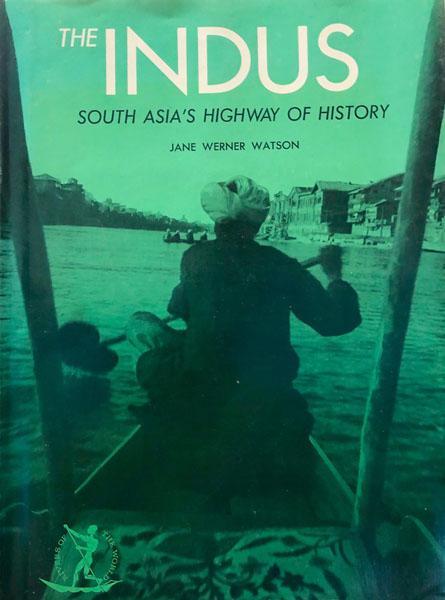 The Indus South Asia's Highway of History