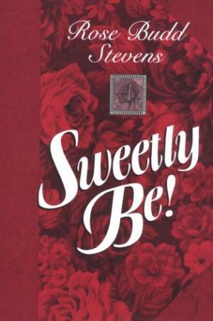 Sweetly Be!