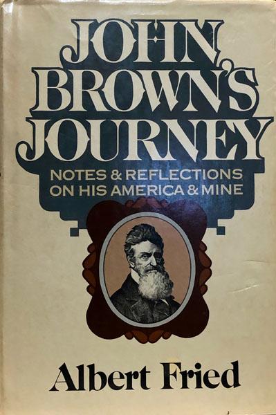 John Brown's Journey Notes And Reflections On His America And Mine