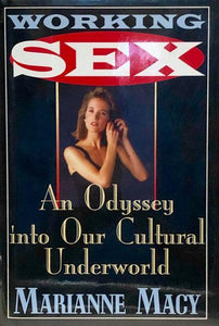 Working Sex An odyssey into our Cultural Underworld