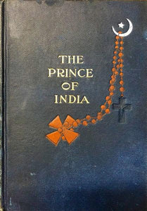 The Prince of India or Why Constantinople Fell Vol. I