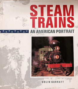 Steam Trains An American Portrait