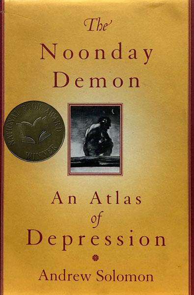 The Noonday Demon : An Atlas of Depression