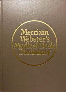 Merriam Webster's Medical Desk Dictionary