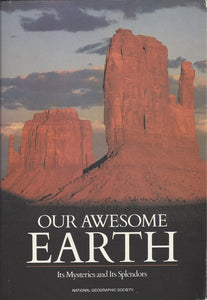 Our Awesome Earth: Its Mysteries and Its Splendors