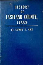 Load image into Gallery viewer, History Of Eastland County Texas