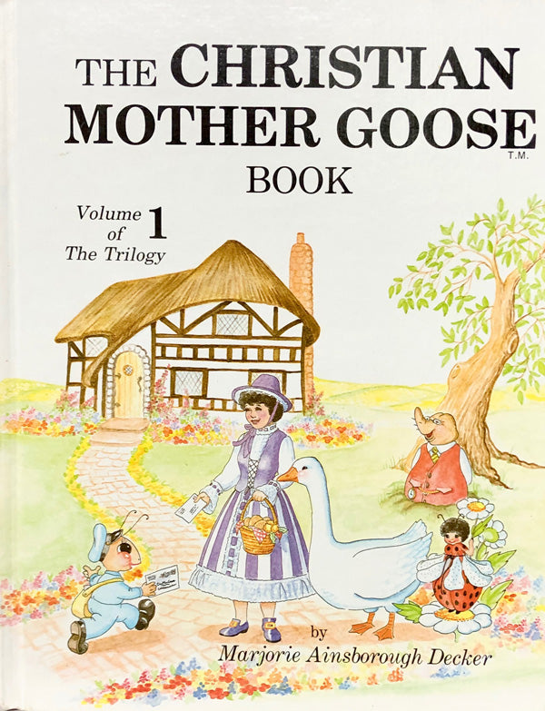 The Christian Mother Goose Book Volume 1 of The Trilogy