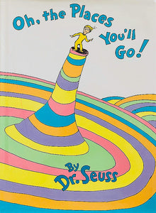Oh, The Places You'll Go!