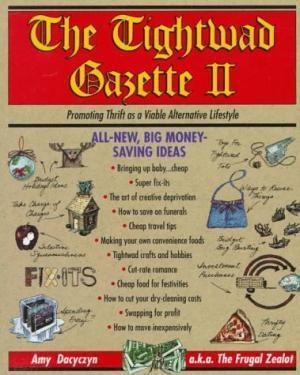 The Tightwad Gazette II : Promoting Thrift as a Viable Alternative Lifestyle