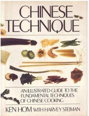Chinese Technique: An Illustrated Guide To The Fundamental Techniques Of Chinese Cooking