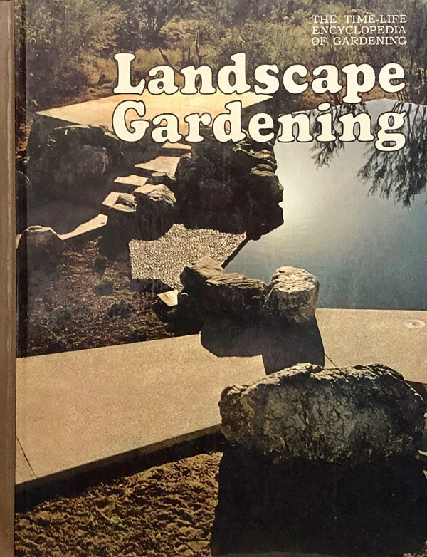 The Time Life Encyclopedia of Gardening: Landscape Gardening