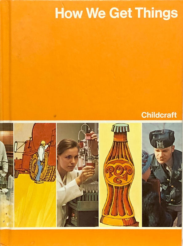 How We Get Things - The How and Why Library - Vol. 8